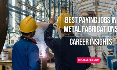 t paying jobs in metal fabrications|highest paying metalworking jobs.